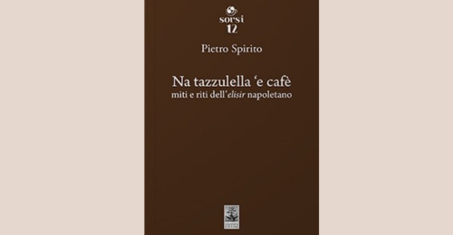 Na tazzulella ‘e cafè di Pietro Spirito al Dom Santi Bevitori
