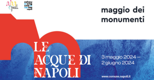 Maggio dei Monumenti 2024: oltre 300 eventi dedicati alle acque di Napoli
