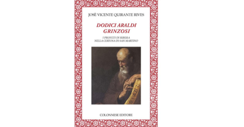 In libreria Dodici araldi grinzosi: i profeti di Ribera nella Certosa di San Martino 