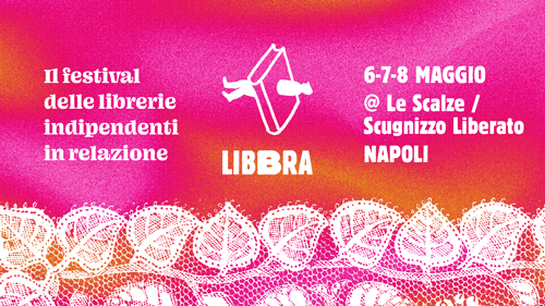 Editoria indipendente a Napoli arriva il festival Libbra 1