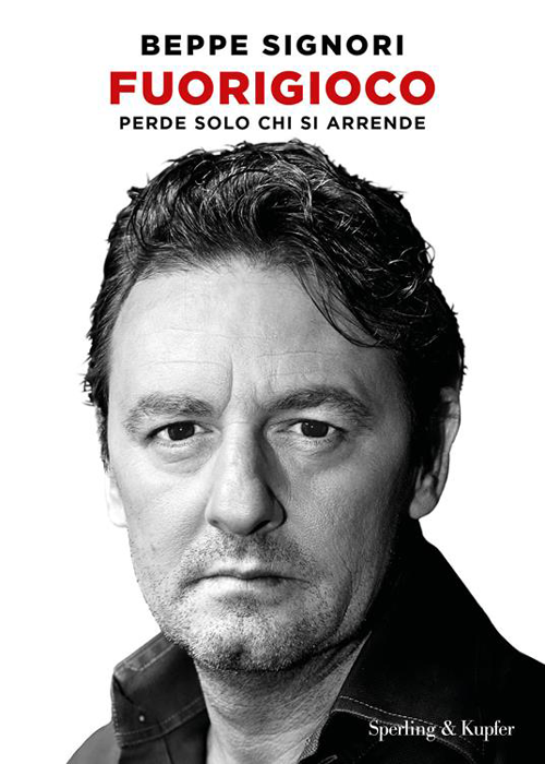 Fuorigioco lautobiografia di Beppe Signori 1