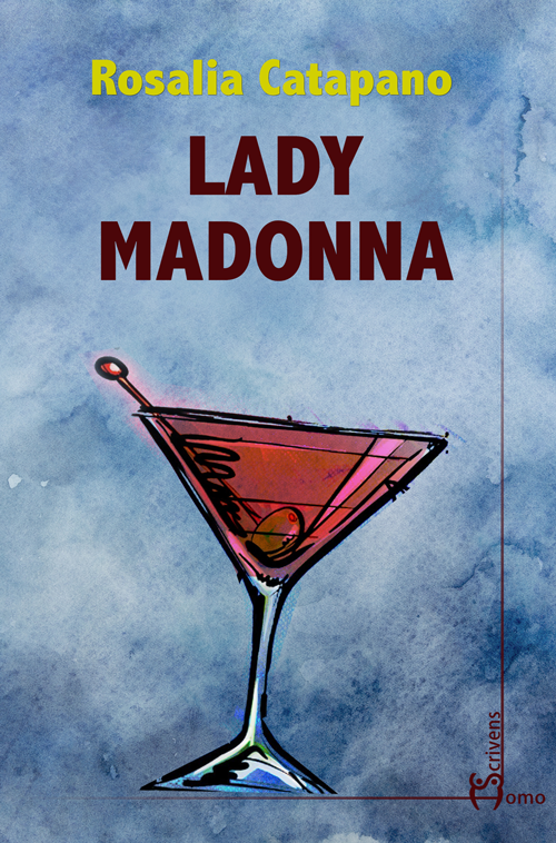 Lady Madonna il nuovo romanzo di Rosalia Catapano ambientato a Barcellona 1