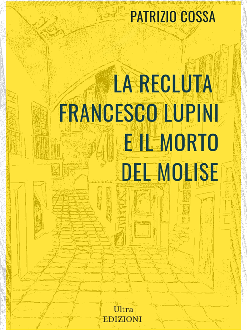 Un giallo umoristico ambientato in Molise arriva il romanzo desordio di Patrizio Cossa 1